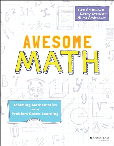 Awesome Math: Teaching Mathematics With Problem Based Learning